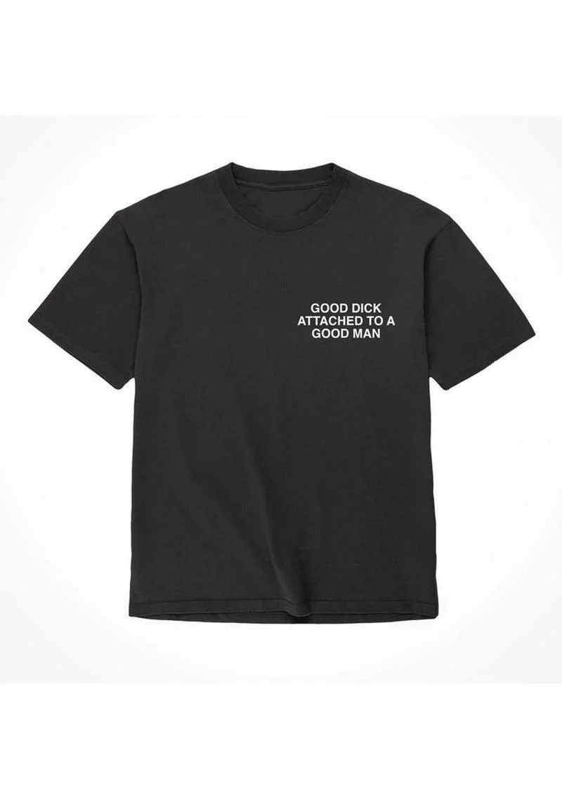 Good Dick Attached To A Good Man Graphic T Shirt - Image 5